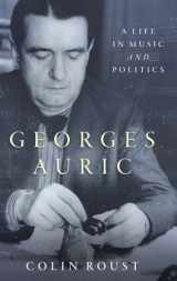 9780190607777-0190607777-Georges Auric: A Life in Music and Politics