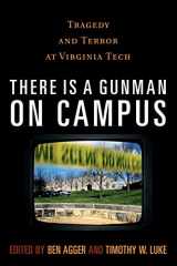 9780742561304-0742561305-There is a Gunman on Campus: Tragedy and Terror at Virginia Tech