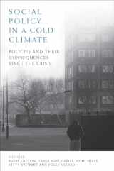 9781447327714-1447327713-Social Policy in a Cold Climate: Policies and their Consequences since the Crisis (CASE Studies on Poverty, Place and Policy)