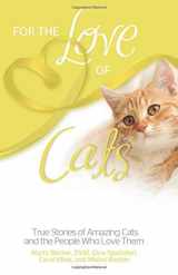 9780757316951-0757316956-For the Love of Cats: Amazing True Stories of Cats and the People Who Love Them
