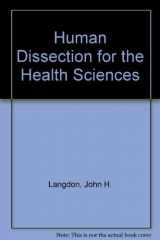 9780316513944-0316513946-Human Dissection for the Health Sciences
