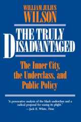 9780226901312-0226901319-The Truly Disadvantaged: The Inner City, the Underclass, and Public Policy