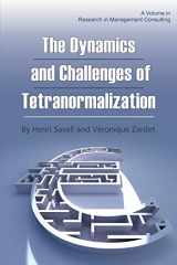9781623962807-1623962803-The Dynamics and Challenges of Tetranormalization (Research in Management Consulting)