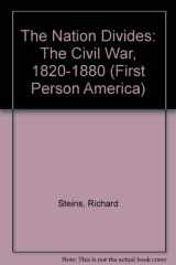 9780805025835-0805025839-The Nation Divides: The Civil War (1820-1880)