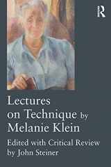 9781138940109-1138940100-Lectures on Technique by Melanie Klein: Edited with Critical Review by John Steiner