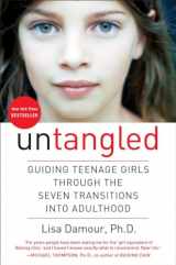 9780553393057-0553393057-Untangled: Guiding Teenage Girls Through the Seven Transitions into Adulthood