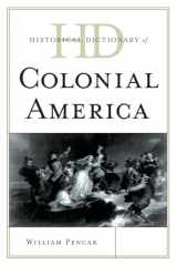 9780810855878-0810855879-Historical Dictionary of Colonial America (Historical Dictionaries of U.S. Politics and Political Eras)