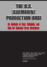 9780833015488-0833015486-The U.S. Submarine Production Base: An Analysis of Cost, Schedule, and Risk for Selected Force Structures