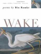 9780877456582-0877456585-Wake (Iowa Poetry Prize)