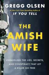 9781542016506-1542016509-The Amish Wife: Unraveling the Lies, Secrets, and Conspiracy That Let a Killer Go Free