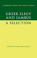 9781107559974-1107559979-Greek Elegy and Iambus: A Selection (Cambridge Greek and Latin Classics)