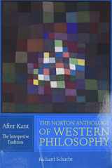 9780393974683-0393974685-The Norton Anthology of Western Philosophy: After Kant
