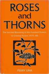 9780520049802-0520049802-Roses and Thorns: The Second Blooming of the Hundred Flowers in Chinese Fiction, 1979-80