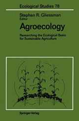 9781461279341-1461279348-Agroecology: Researching the Ecological Basis for Sustainable Agriculture (Ecological Studies, 78)