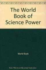9780716622949-0716622947-The World Book of Science Power