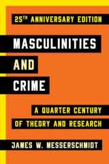 9781442220379-1442220376-Masculinities and Crime: A Quarter Century of Theory and Research