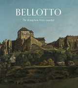 9781857096743-1857096746-Bellotto: The Koenigstein Views Reunited