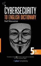 9781911452393-1911452398-The Cybersecurity to English Dictionary: 5th Edition