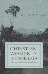 9780815629566-0815629567-Christian Women in Indonesia: A Narrative Study of Gender and Religion (Women and Gender in Religion)