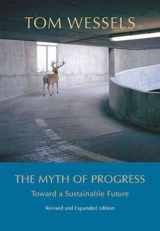 9781611684162-1611684161-The Myth of Progress: Toward a Sustainable Future