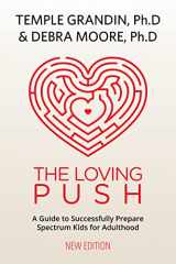 9781949177749-1949177742-The Loving Push, 2nd Edition: A Guide to Successfully Prepare Spectrum Kids for Adulthood