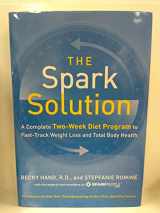 9780062228284-0062228285-The Spark Solution: A Complete Two-Week Diet Program to Fast-Track Weight Loss and Total Body Health