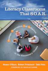 9780807764787-0807764787-Literacy Classrooms That S.O.A.R.: Strategic Observation And Reflection in the Elementary Grades
