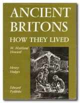 9780212998463-0212998463-Ancient Britons: How They Lived
