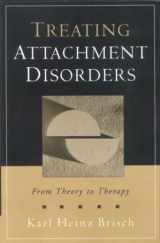 9781572306813-1572306815-Treating Attachment Disorders: From Theory to Therapy