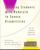 9780801304910-0801304911-Teaching Students With Moderate to Severe Disabilities: Use of Response Prompting Strategies