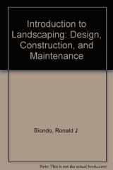9780813432366-0813432367-Introduction to Landscaping: Design, Construction, and Maintenance