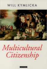 9780198290919-0198290918-Multicultural Citizenship: A Liberal Theory of Minority Rights (Oxford Political Theory)