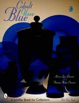 9780764312588-0764312588-Cobalt Blue Glass (Schiffer Book for Collectors)