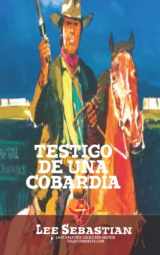 9781619517257-1619517256-Testigo de una cobardía (Colección Oeste) (Spanish Edition)