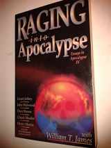 9780892213207-0892213205-Raging into Apocalypse: Essays in Apocalypse IV (Essays in Apocalypse , Vol 4)