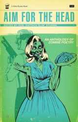 9781935904472-1935904477-Aim For the Head: An Anthology of Zombie Poetry