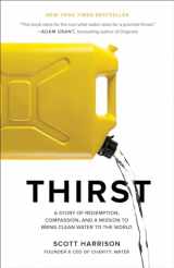 9781524762865-1524762865-Thirst: A Story of Redemption, Compassion, and a Mission to Bring Clean Water to the World