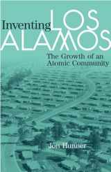 9780806138916-0806138912-Inventing Los Alamos: The Growth of an Atomic Community