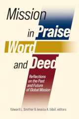 9781645085133-1645085139-Mission in Praise, Word, and Deed: Reflections on the Past and Future of Global Mission