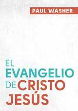 9781944586362-1944586369-El Evangelio de Cristo Jesús (Spanish Edition)