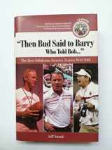9781572439979-1572439971-"Then Bud Said to Barry, Who Told Bob. . .": The Best Oklahoma Sooners Stories Ever Told (Best Sports Stories Ever Told)