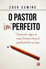 9788581323916-858132391X-O Pastor Imperfeito: Descobrindo a alegria em nossas limitações, mediante um aprendizado diário com Jesus (Portuguese Edition)