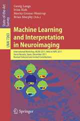 9783642347122-3642347126-Machine Learning and Interpretation in Neuroimaging: International Workshop, MLINI 2011, Held at NIPS 2011, Sierra Nevada, Spain, December 16-17, ... (Lecture Notes in Artificial Intelligence)