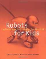 9781558605978-1558605975-Robots for Kids: Exploring New Technologies for Learning (Interactive Technologies)