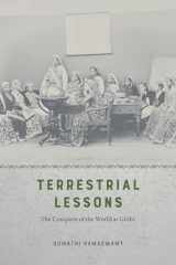 9780226476575-022647657X-Terrestrial Lessons: The Conquest of the World as Globe