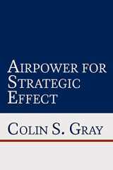 9781780397856-1780397852-Airpower for Strategic Effect