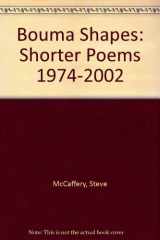 9788487467370-8487467377-Bouma Shapes: Shorter Poems 1974-2002