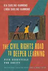 9780807767221-0807767220-The Civil Rights Road to Deeper Learning: Five Essentials for Equity (Multicultural Education Series)