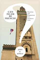 9780691152493-0691152497-Can Islam Be French?: Pluralism and Pragmatism in a Secularist State (Princeton Studies in Muslim Politics, 43)