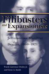 9780817351175-0817351175-Filibusters and Expansionists: Jeffersonian Manifest Destiny, 1800-1821 (Library of Alabama Classics)